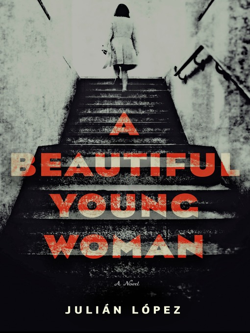 Title details for A Beautiful Young Woman by Julián López - Available